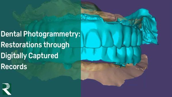 Dental Photogrammetry: Restorations Through Digitally Captured Records